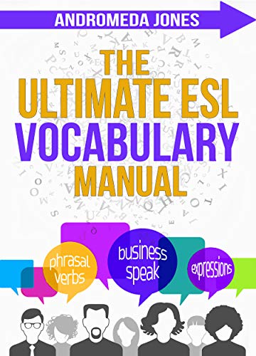 The Ultimate ESL Vocabulary Manual (The Ultimate ESL Teaching Manual Book 4)