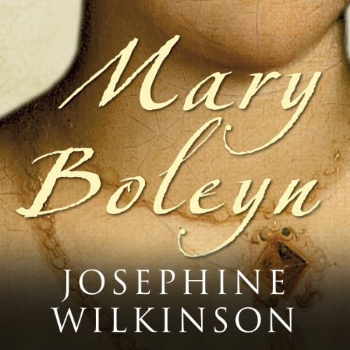 Mary Boleyn: The True Story of Henry VIII's Favourite Mistress [Audiobook]
