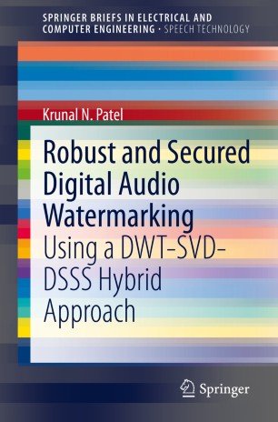 Robust and Secured Digital Audio Watermarking: Using a DWT SVD DSSS Hybrid Approach
