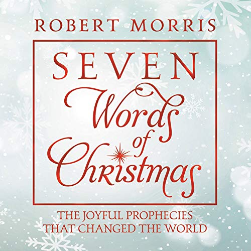 Seven Words of Christmas: The Joyful Prophecies That Changed the World (Audiobook)