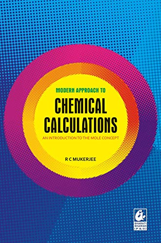 Modern Approach To Chemical Calculations An Introduction To The Mole Concept by Ramendra Chandra Mukerjee