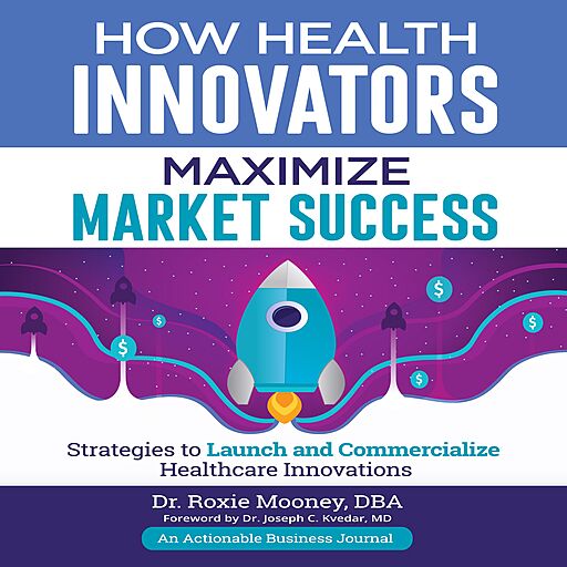 How Health Innovators Maximize Market Success (Audiobook)