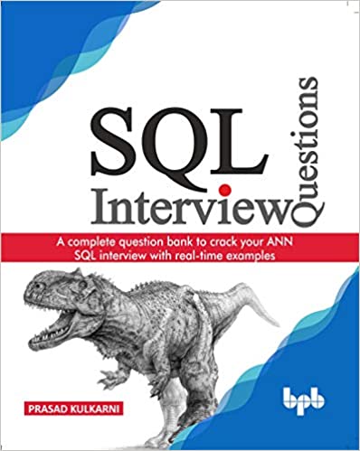 SQL Interview Questions: A complete question bank to crack your ANN SQL interview with real time examples