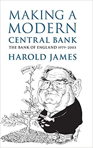 Making a Modern Central Bank: The Bank of England 1979-2003