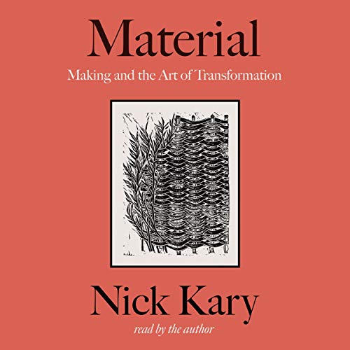 Material: Making and the Art of Transformation (Audiobook)