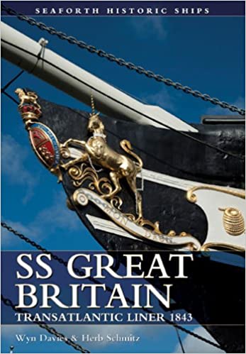 SS Great Britain (Seaforth Historic Ships Series) 