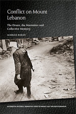 Conflict on Mount Lebanon: The Druze, the Maronites and Collective Memory