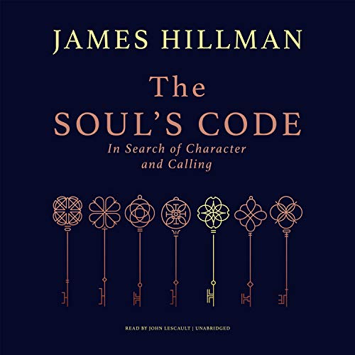 The Soul's Code: In Search of Character and Calling [Audiobook]