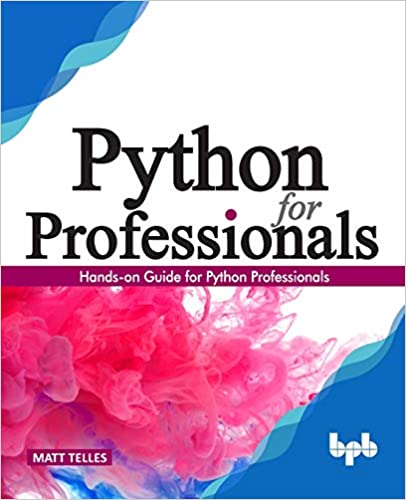 Python for Professionals: Hands on Guide for Python Professionals