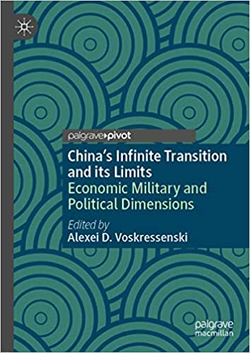 China's Infinite Transition and its Limits: Economic, Military and Political Dimensions