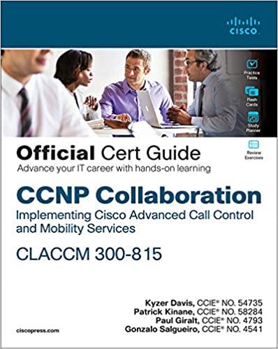 CCNP Collaboration Call Control and Mobility CLACCM 300 815 Official Cert Guide