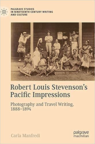 Robert Louis Stevenson's Pacific Impressions: Photography and Travel Writing, 1888-1894