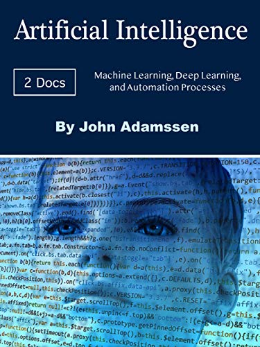 Artificial Intelligence: Machine Learning, Deep Learning, and Automation Processes