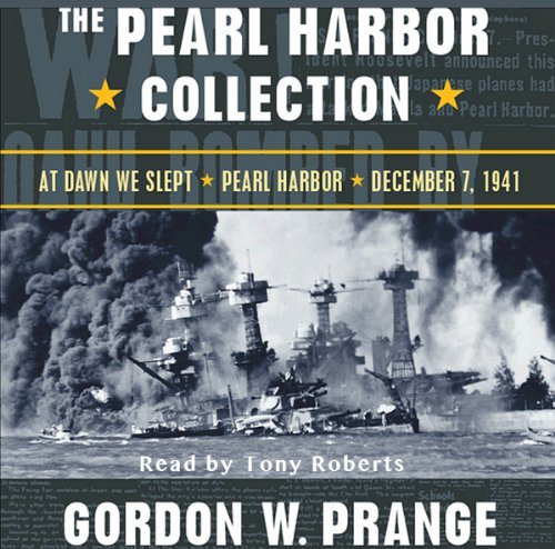 The Pearl Harbor Collection: At Dawn We Slept : Pearl Harbor : December 7 1941 [Audiobook]