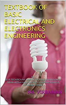 Textbook Of Basic Electrical And Electronics Engineering: For Be/B.Tech/Bca/Mca/Me/M.Tech...