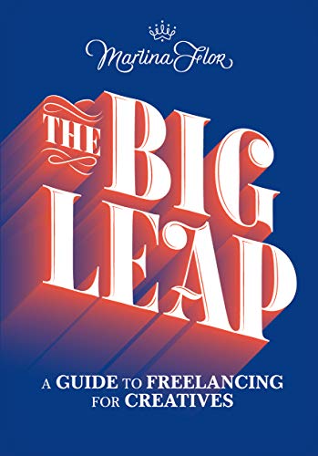 The Big Leap: A Guide to Freelancing for Creatives