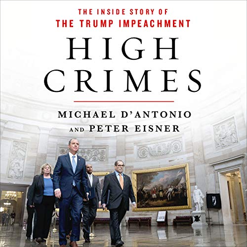 High Crimes: The Corruption, Impunity, and Impeachment of Donald Trump [Audiobook]