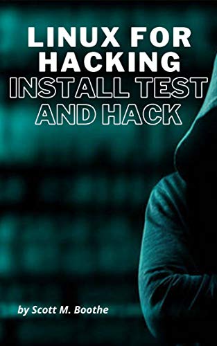 Linux for Hacking: Install Test and Hack