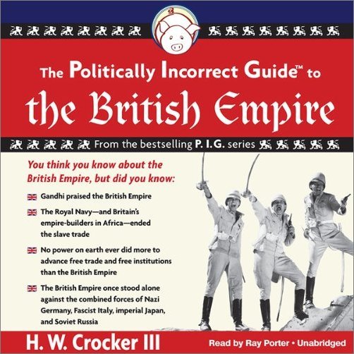 The Politically Incorrect Guide to the British Empire [Audiobook]