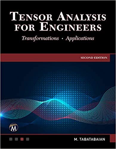 Tensor Analysis for Engineers: Transformations   Mathematics   Applications, 2nd Edition