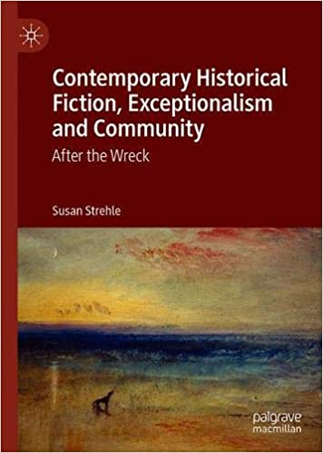 Contemporary Historical Fiction, Exceptionalism and Community: After the Wreck