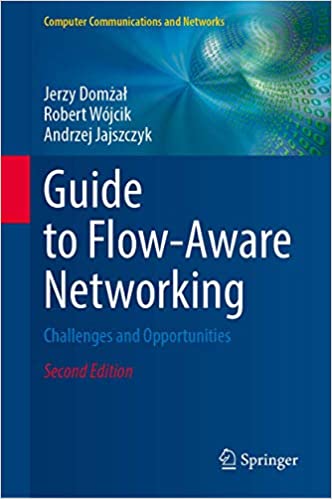 Guide to Flow Aware Networking: Challenges and Opportunities Ed 2 Guide to Flow Aware Networking: Challenges and Opportunities Ed 2