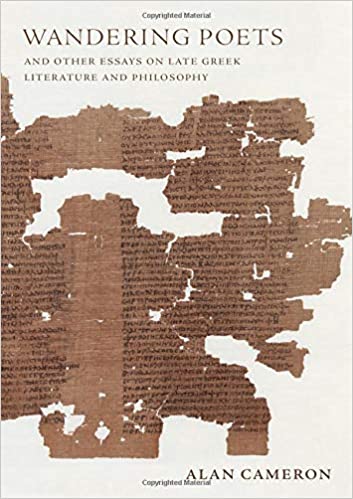 Wandering Poets and Other Essays on Late Greek Literature and Philosophy