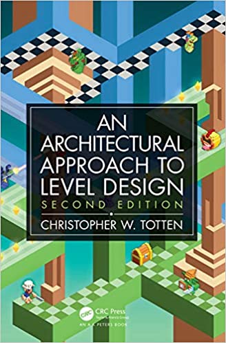 Architectural Approach to Level Design, Second edition