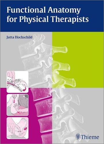 Functional Anatomy for Physical Therapists Functional Anatomy for Physical Therapists