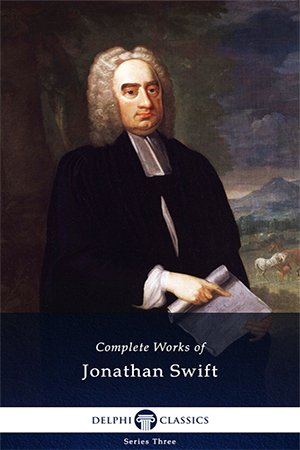 Delphi Complete Works of Jonathan Swift (Illustrated)