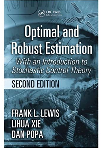 Optimal and Robust Estimation: With an Introduction to Stochastic Control Theory, 2nd Edition (Instructor Resources)