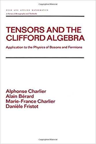Tensors and the Clifford Algebra: Application to the Physics of Bosons and Fermions