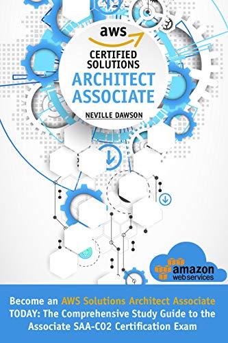 AWS Certified Solutions Architect Associate: Become an AWS Solutions Architect Associate TODAY