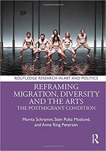 Reframing Migration, Diversity and the Arts: The Postmigrant Condition