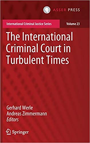 The International Criminal Court in Turbulent Times (International Criminal Justice Series