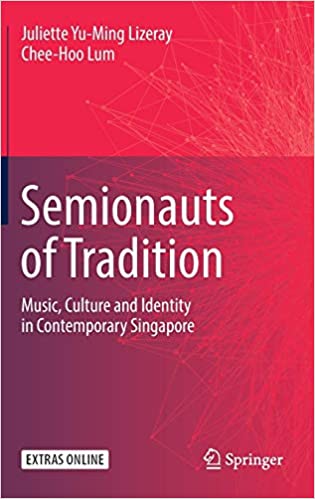 Semionauts of Tradition: Music, Culture and Identity in Contemporary Singapore