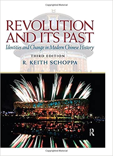 Revolution and Its Past: Identities and Change in Modern Chinese History Ed 3