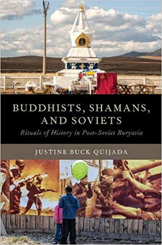 Buddhists, Shamans, and Soviets: Rituals of History in Post Soviet Buryatia