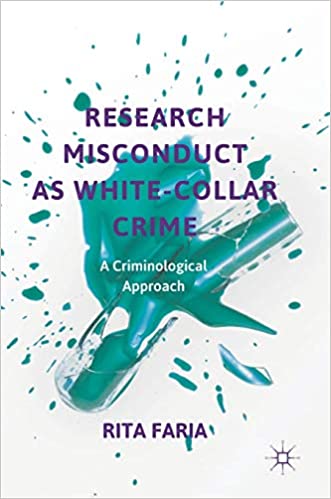 Research Misconduct as White Collar Crime: A Criminological Approach