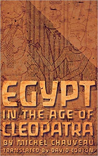 Egypt in the Age of Cleopatra: History and Society under the Ptolemies