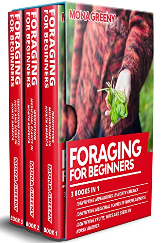 Foraging For Beginners: 3 books in 1 : Identifying Mushrooms in North America + Identifying Medicinal Plants