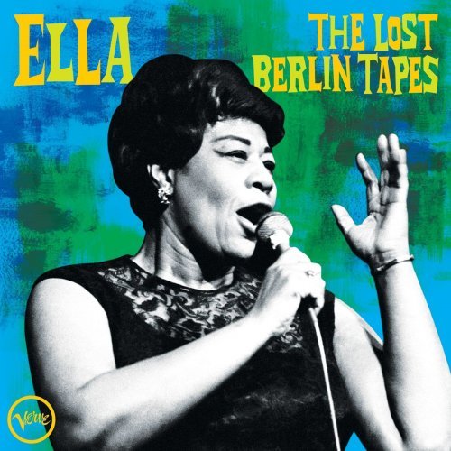 Ella Fitzgerald   Ella: The Lost Berlin Tapes (Live) (2020) mp3