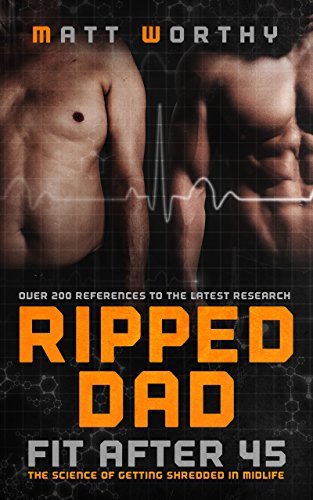 Ripped Dad: Fit After 45