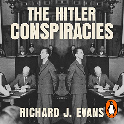 The Hitler Conspiracies: The Third Reich and the Paranoid Imagination [Audiobook]
