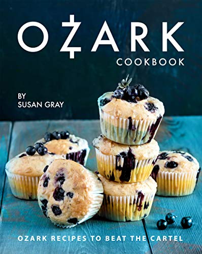 Ozark Cookbook: Ozark Recipes to Beat the Cartel