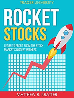 Rocket Stocks: Learn to Profit from the Stock Market's Biggest Winners