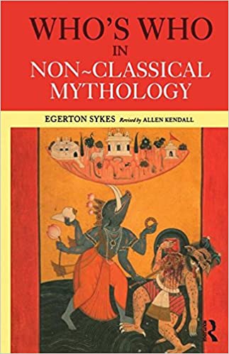 Who's Who in Non Classical Mythology