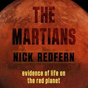 The Martians: Evidence of Life on the Red Planet [Audiobook]