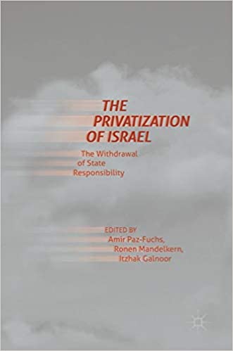 The Privatization of Israel: The Withdrawal of State Responsibility