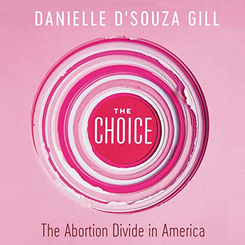 The Choice: The Abortion Divide in America [Audiobook]
